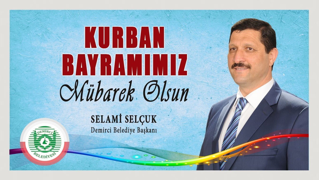 Demirci Belediye Başkanı Selami Selçuk’un Bayram Mesajı