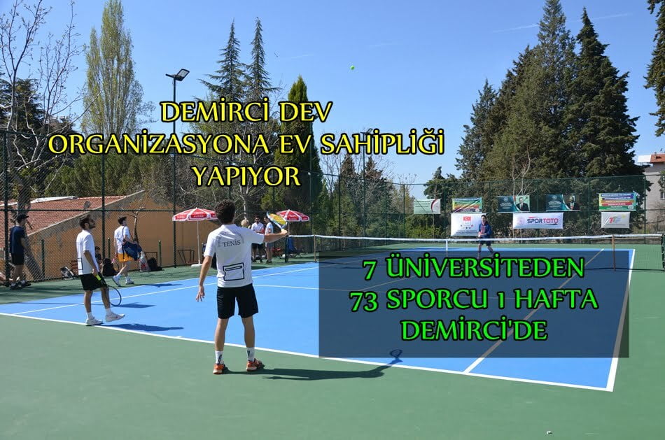 Demirci’de Üniversiteler Arası Tenis 1. Lig Müsabakaları