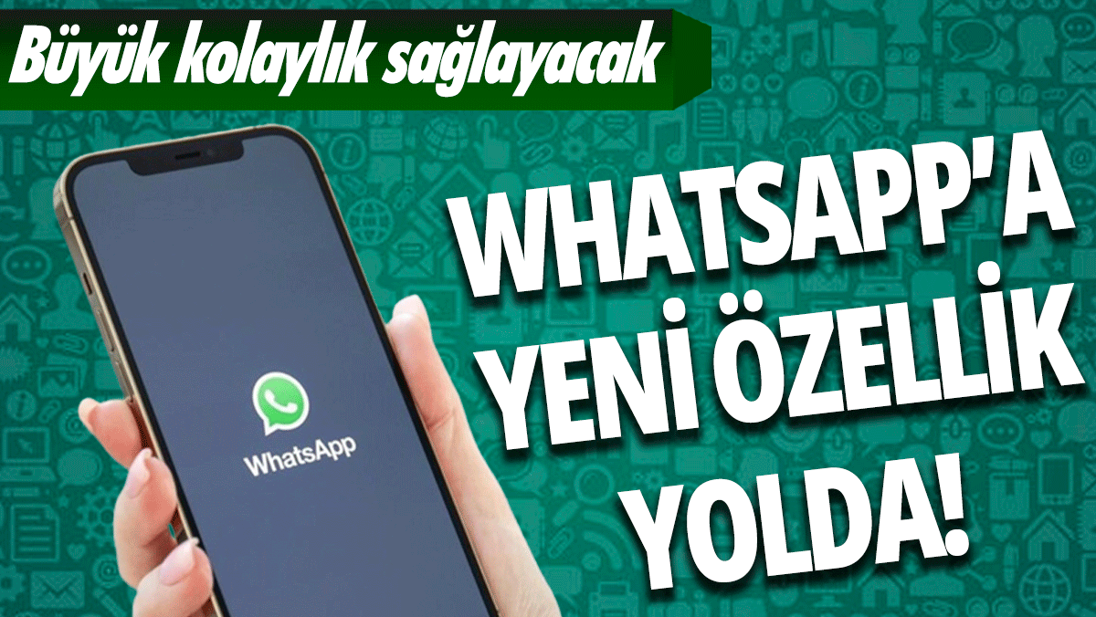 WhatsApp’a Yeni Özellik