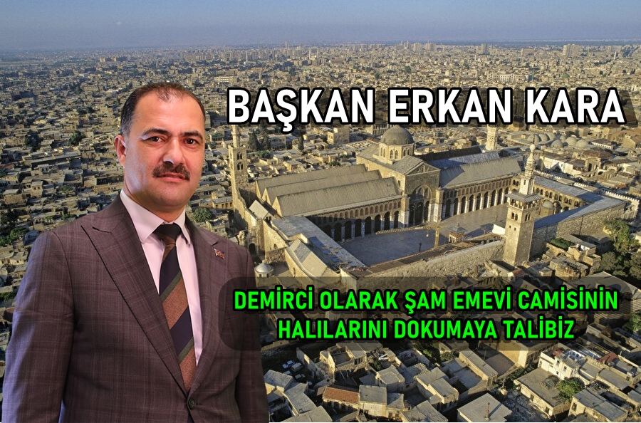 Başkan Kara, Demirci Olarak Emevi Camii’nin Halılarını Dokumaya Talibiz